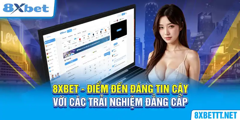 8XBET 44 8XBET - Điểm Đến Đáng Tin Cậy Với Các Trải Nghiệm Đẳng Cấp